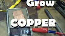 AvE - Episode 10 - Grow your own - Copper