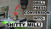 AvE - Episode 32 - IMPOSSIBLE!' Milling Machine from a Drill Press
