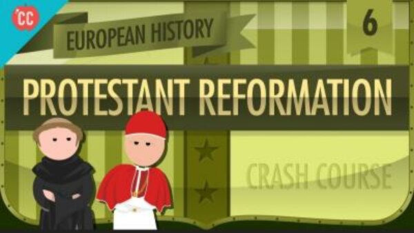 Crash Course European History - S01E06 - The Protestant Reformation