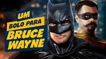 Matando Robôs Gigantes - Episode 60 - A cake to Bruce Wayne