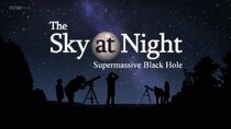 The Sky At Night - Episode 4 - Supermassive Black Hole