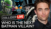 Collider Live - Episode 88 - Rumored Batman Villains, Who Should it Be? (#139)