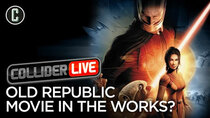 Collider Live - Episode 91 - Are We Getting a Knights of the Old Republic Movie After All?...