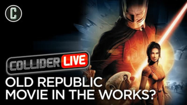 Collider Live - S2019E91 - Are We Getting a Knights of the Old Republic Movie After All? (#142)