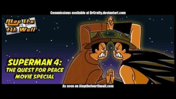 Atop the Fourth Wall - S11E21 - Superman 4: The Quest for Peace Movie Special