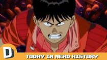Today in Nerd History - Episode 15 - Why Akira is the Most Important Anime Ever Made