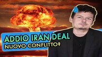 Breaking Italy - Episode 113 - Trump fa saltare l'IRAN DEAL! Cosa succede? È pericoloso?