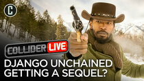 Collider Live - Episode 97 - Tarantino Doing a Sequel to Django Unchained? (#148)