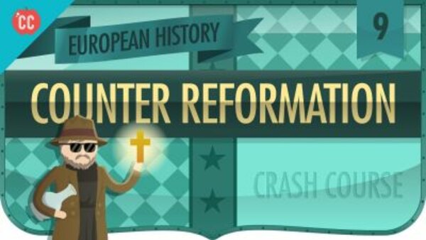 Crash Course European History - S01E09 - Catholic Counter-Reformation