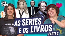 I Love TV Series - Episode 8 - 5 SÉRIES baseadas em LIVROS | Parte 2 | Foquinha e Mikannn |...