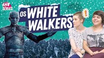I Love TV Series - Episode 21 - Especial GoT | O que sabemos sobre os WHITE WALKERS | Mikannn...
