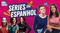 I Love TV Series - Episode 28 - 3 séries em ESPANHOL para MARATONAR | Mell e Foquinha | Amo...