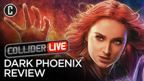 Collider Live - Episode 98 - X-Men: Dark Phoenix Review (#149)