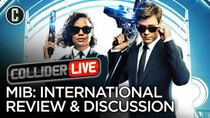 Collider Live - Episode 103 - Men in Black: International Review Discussion (#154)