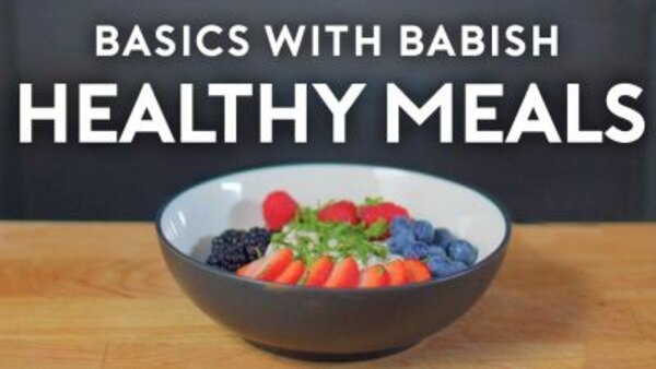 Basics with Babish - S2019E11 - Healthy Meals
