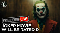 Collider Live - Episode 106 - Joker Confirmed R Rating, Smart Move? (#157)