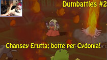 DumBattles - Episode 2 - Chansey erutta, botte per Cydonia!