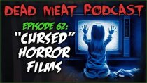 The Dead Meat Podcast - Episode 24 - Cursed Horror Films (Dead Meat Podcast Ep. 62)