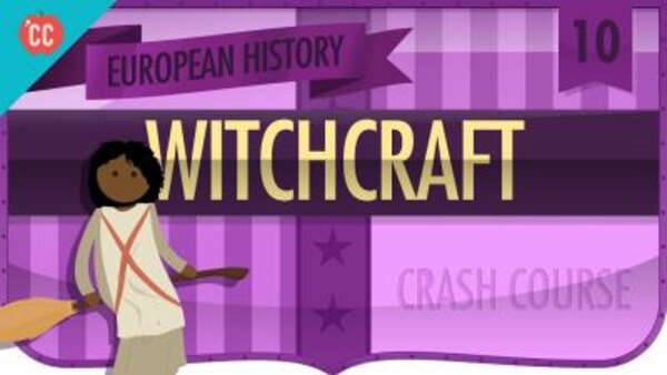 Crash Course European History - S01E10 - Witchcraft