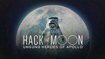 CuriosityStream Documentaries - Episode 53 - Hack the Moon: Unsung Heroes of Apollo