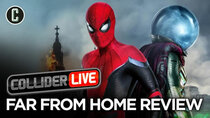 Collider Live - Episode 114 - Spider-Man: Far From Home Review (#165)