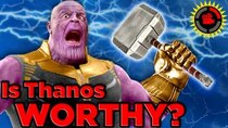 Film Theory - Episode 25 - Is Thanos Worthy of Thor's Hammer? (Avengers Endgame)