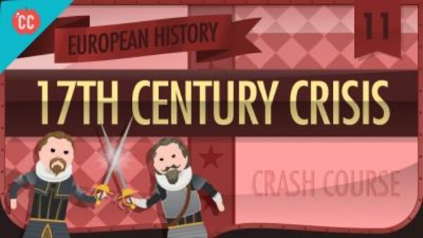 Crash Course European History - S01E11 - The 17th Century Crisis