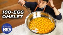 Making it Big - Episode 6 - Made A Giant 100-Egg Omelet