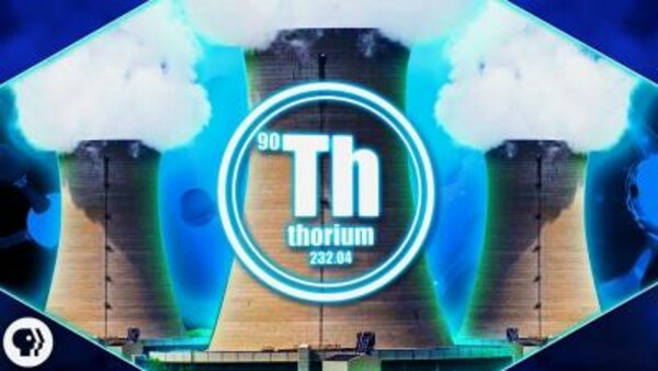 PBS Space Time - S2019E20 - Thorium and the Future of Nuclear Energy