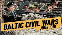 The Great War - Episode 9 - Estonia and Latvia Fight For Independence - Russian Civil War...