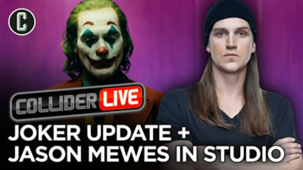 Collider Live - S2019E121 - Todd Phillips Says This Joker Will Make People Mad + Jason Mewes in Studio (#172)