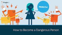 PragerU - Episode 14 - How to Become a Dangerous Person