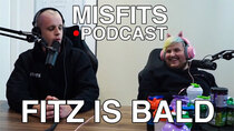 The Misfits Podcast - Episode 43 - #43 - FITZ IS BALD
