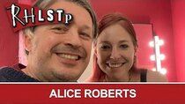 Richard Herring's Leicester Square Theatre Podcast - Episode 20 - RHLSTP 220 - Professor Alice Roberts - What Would You Keep in...