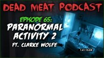 The Dead Meat Podcast - Episode 27 - Paranormal Activity 2 (Dead Meat Podcast Ep. 65) [feat. Clarke...