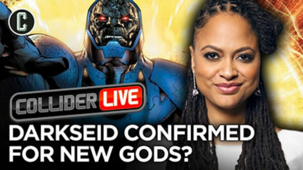 Collider Live - S2019E137 - Darkseid Confirmed for New Gods, Says Ava DuVernay (#188)