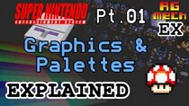 Retro Game Mechanics Explained - Episode 3 - Graphics & Palettes - Super Nintendo Entertainment System Features...