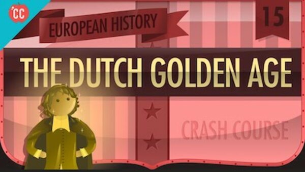 Crash Course European History - S01E15 - Dutch Golden Age