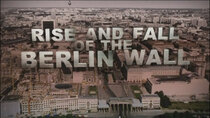History Channel Documentaries - Episode 20 - Rise and Fall of the Berlin Wall