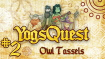 YogsQuest - Episode 2 - Owl Tassels