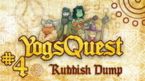 YogsQuest - Episode 4 - Rubbish Dump