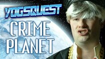 YogsQuest - Episode 15 - Crime Planet