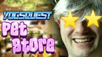 YogsQuest - Episode 17 - Pet Store