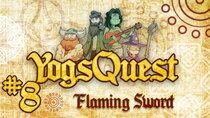 YogsQuest - Episode 8 - Flaming Sword