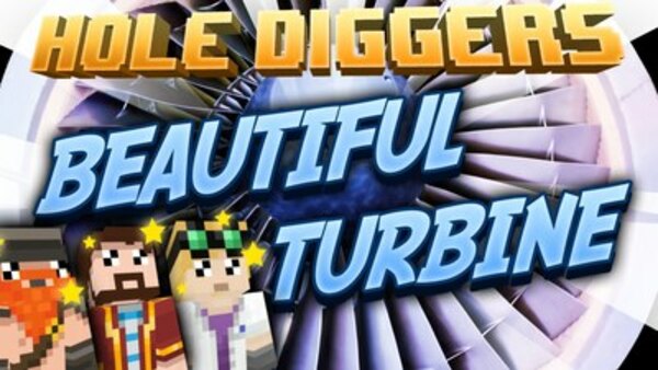 Yogscast: Hole Diggers - S01E56 - Beautiful Turbine