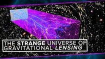 PBS Space Time - Episode 24 - The Strange Universe of Gravitational Lensing