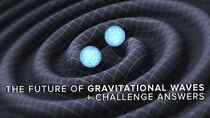 PBS Space Time - Episode 28 - The Future of Gravitational Waves