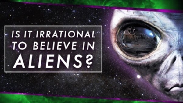 PBS Space Time - S2015E02 - Is It Irrational to Believe in Aliens?