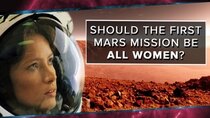 PBS Space Time - Episode 14 - Should the First Mars Mission Be All Women?