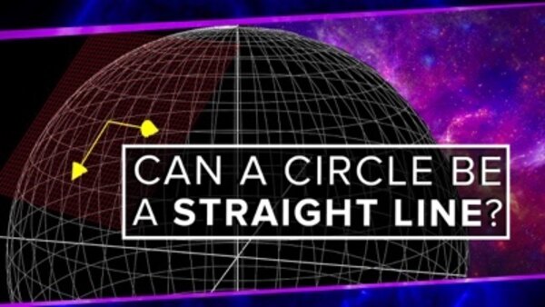 PBS Space Time - S2015E22 - Can a Circle Be a Straight Line?